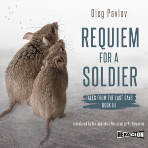 Tales from the Last Day. Book III: "Requiem for a Soldier" by Oleg Pavlov