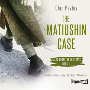 Tales from the Last Day. Book II: "The Matiushin Case" by Oleg Pavlov