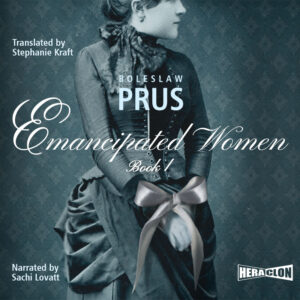 "Emancipated Women, Book I" by Boleslaw Prus